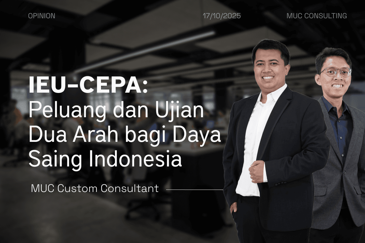 IEU–CEPA: Peluang dan Ujian Dua Arah bagi Daya Saing Indonesia IEU–CEPA: Peluang dan Ujian Dua Arah bagi Daya Saing Indonesia